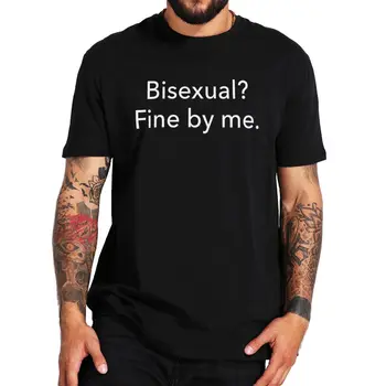 Biseksuāļu labi Ar Mani T Krekls Smieklīgi LGBT Même Humora Dāvana t-veida Topi, O-veida kakla Unisex 100% Kokvilnas T-krekli ES Izmērs