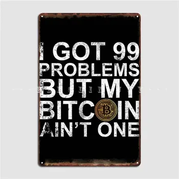 Bitcoin Nav Problēma, Metāla Zīmju Sienas Alu, Retro Bārā Alu, Plakātu, Skārda Zīme Plakāti