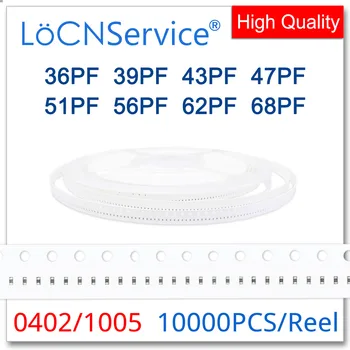 LoCNService SMD Kondensatori 10000PCS 0402 1005 COG/BPO RoHS 50V 5% 36PF 39PF 43PF 47PF 51PF 56PF 62PF 68PF Augstas kvalitātes