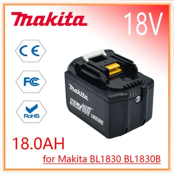 Makita Rezerves 18V 18.0 Ah Akumulatoru BL1830 BL1830B BL1840 BL1840B BL1850 BL1850B uzlādējams akumulators LED indicateur