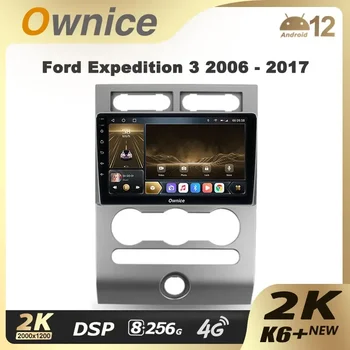 Ownice K6 + 2K 9.5 Ford Expedition 3 U3242, U3542, U324, U354 2006. Gada Līdz 2017. Auto Multivides Video Atskaņotājs Navi Stereo Android 12
