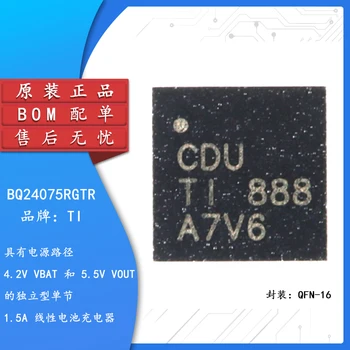Sākotnējā patiesu plāksteris BQ24075RGTR sietspiede CDU QFN-16 akumulatora enerģijas pārvaldība chip
