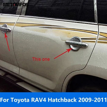 Toyota RAV4 RAV 4 2009 2010 2011 Hečbeks Sānu Durvju Rokturi Bļodas Vāku Apdare Aizsardzības Klp Ārējie Piederumi Car Styling